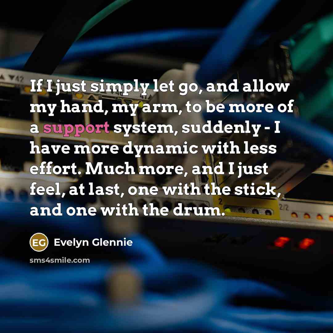 “If I just simply let go, and allow my hand,…” quote by Evelyn Glennie
