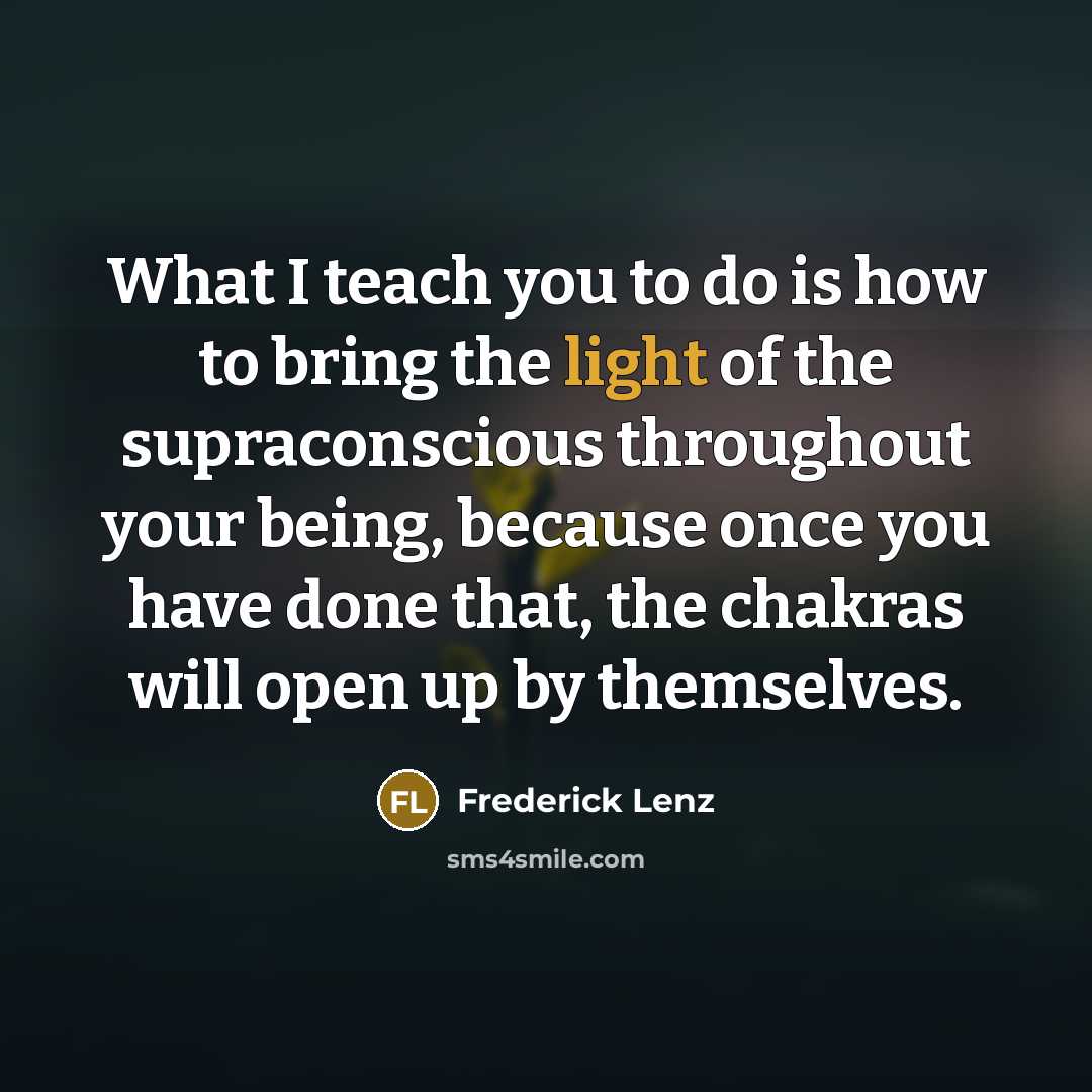 “What I teach you to do is how to bring…” quote by Frederick Lenz