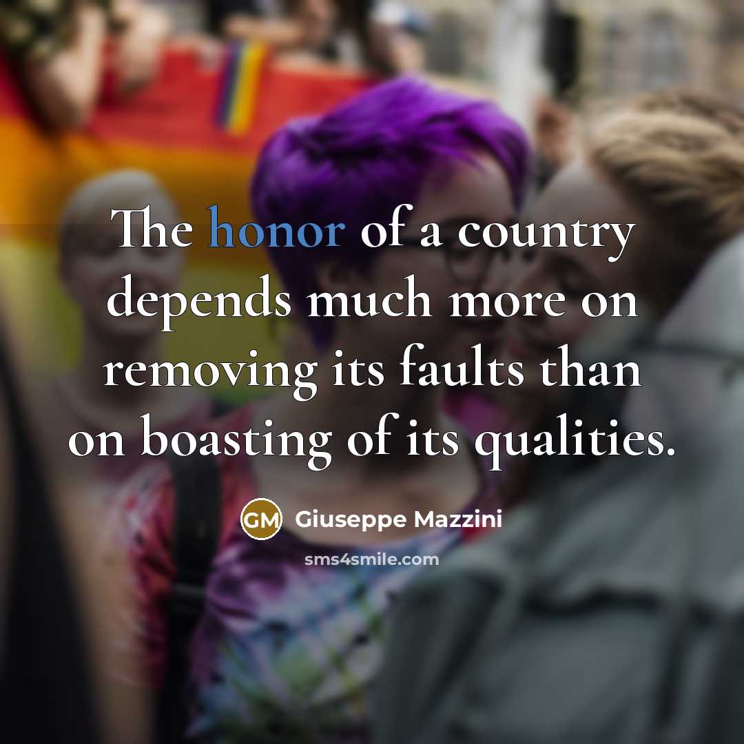 “The honor of a country depends much more on removing…” quote by Giuseppe Mazzini