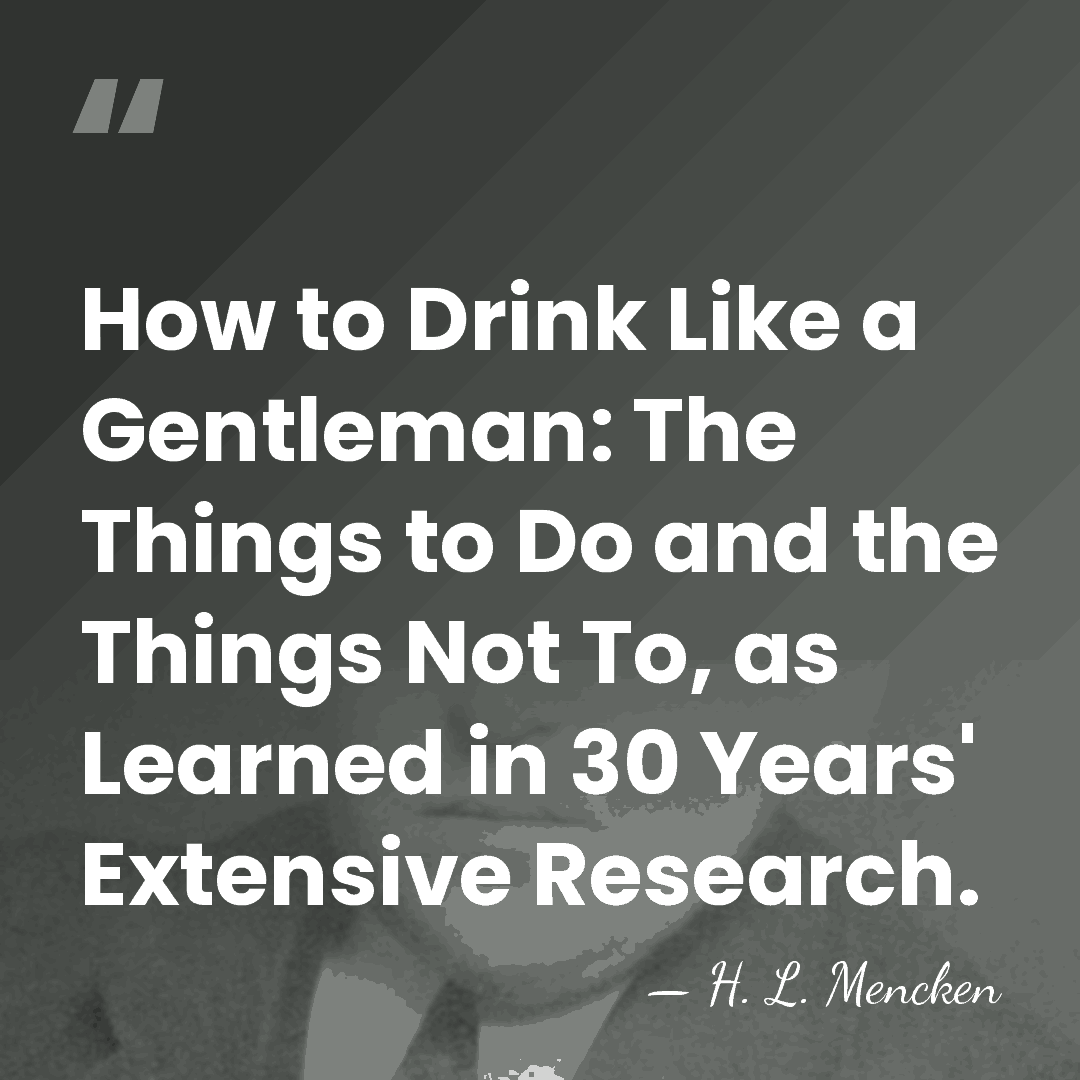 How to Drink Like a Gentleman: The Things to Do and the&hellip; - H. L. Mencken