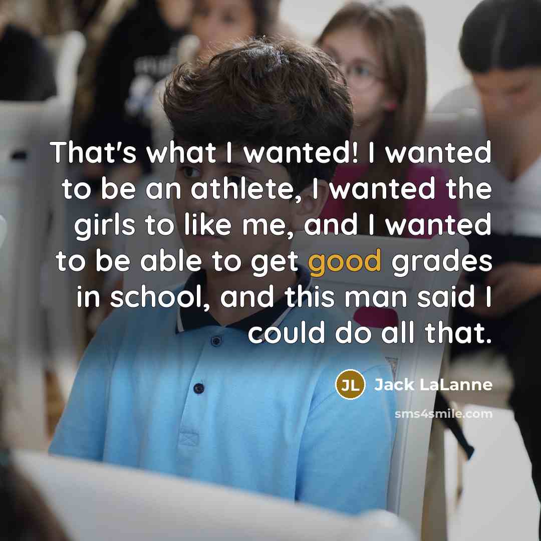 “That's what I wanted! I wanted to be an athlete,…” quote by Jack LaLanne
