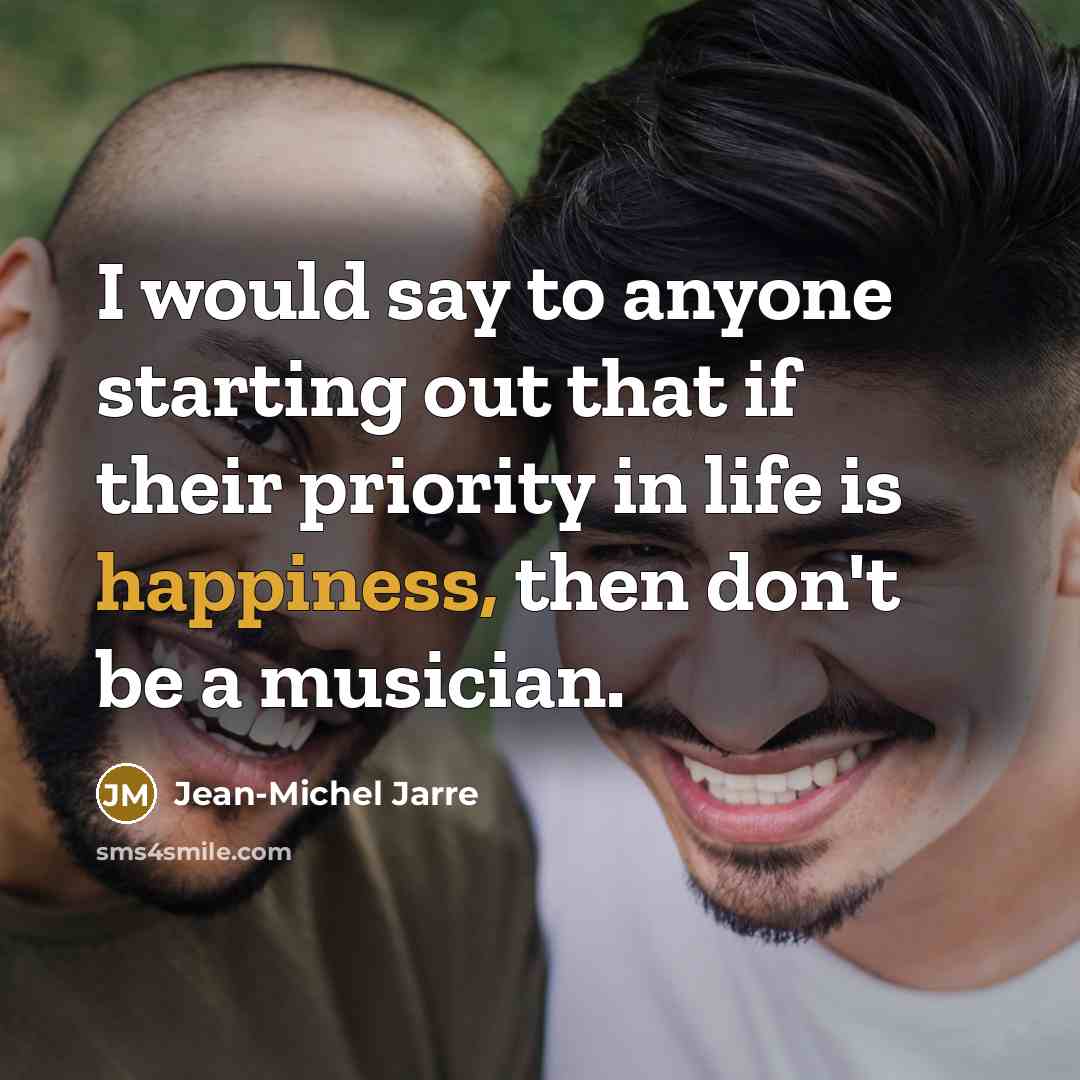 “I would say to anyone starting out that if their…” quote by Jean-Michel Jarre