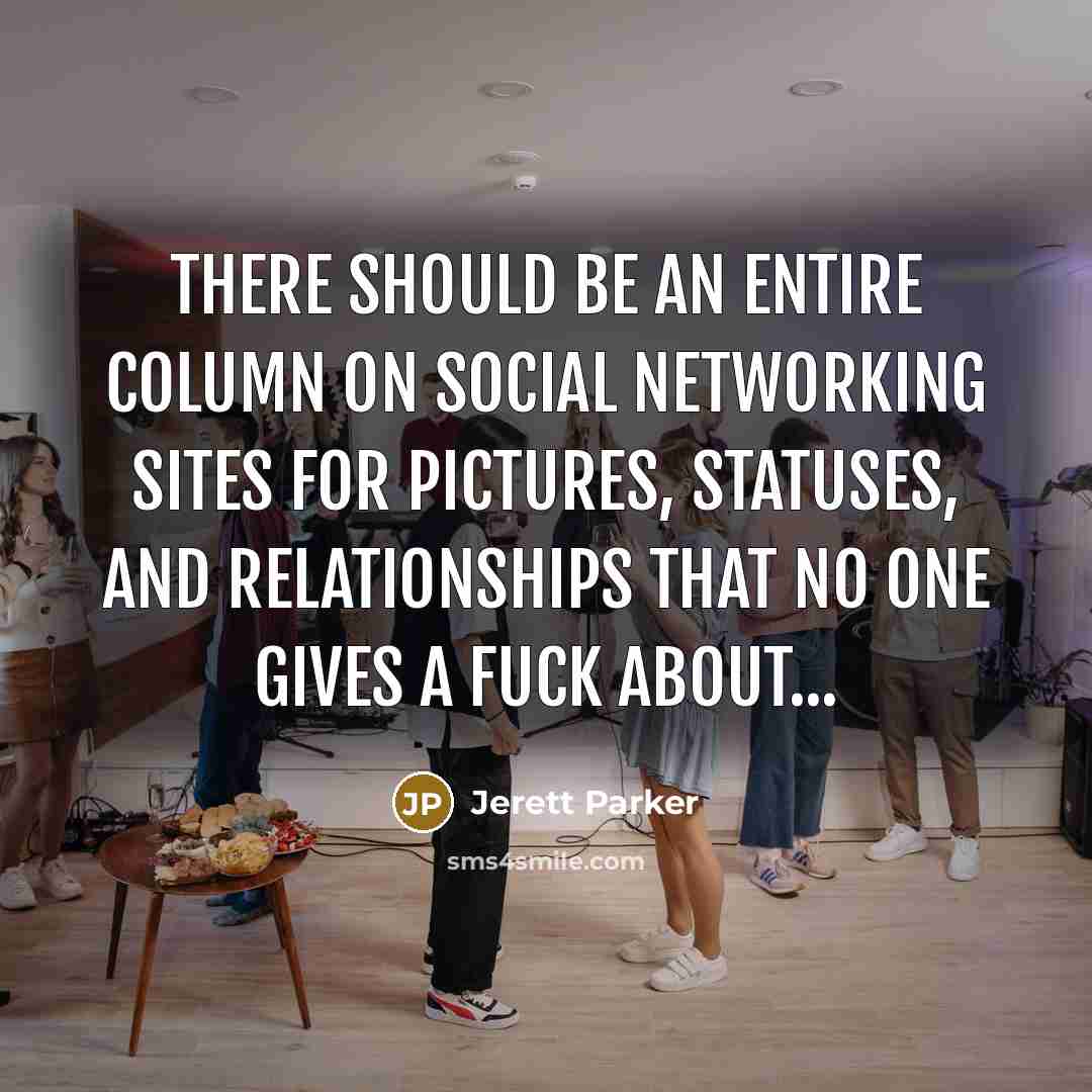 “There should be an entire column on social networking sites…” quote by Jerett Parker