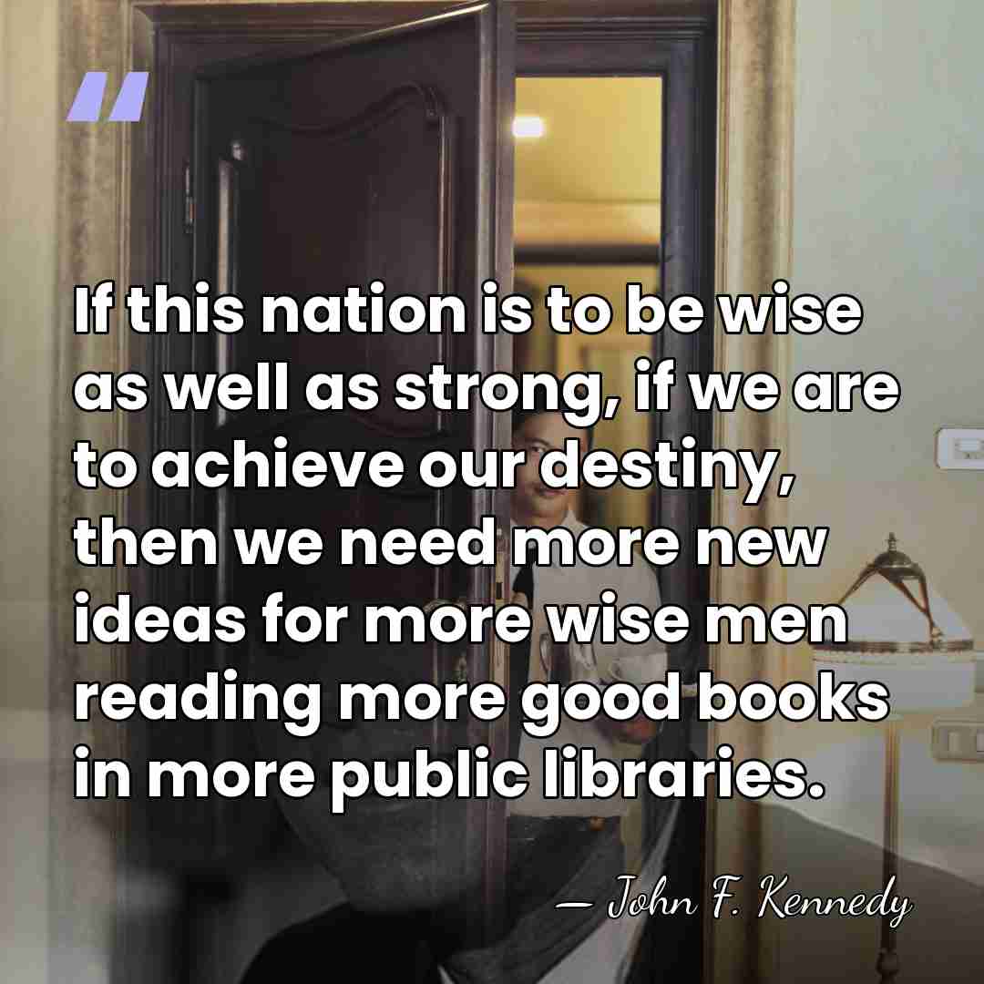 If this nation is to be wise as well as strong, if&hellip; - John F. Kennedy