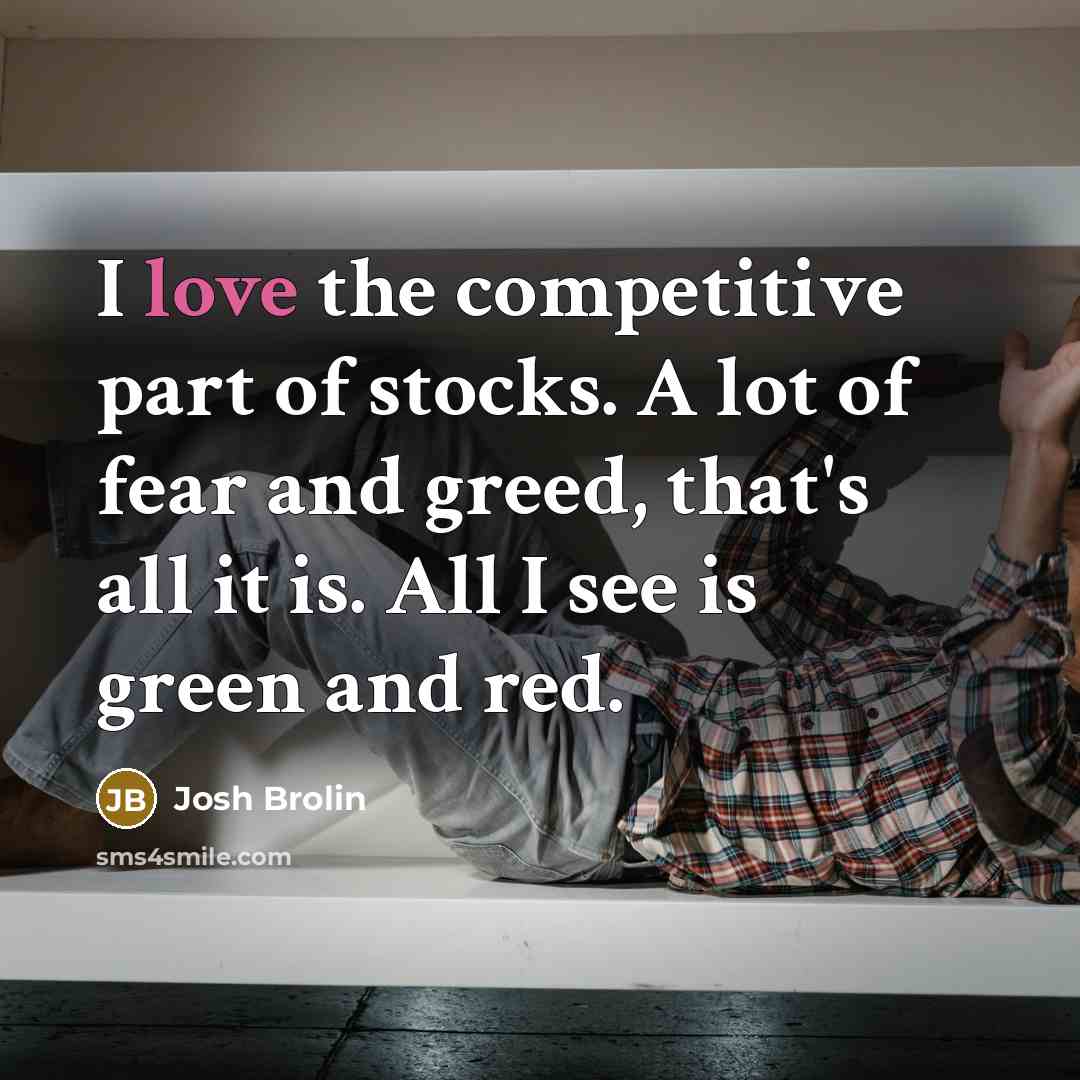 “I love the competitive part of stocks. A lot of…” quote by Josh Brolin