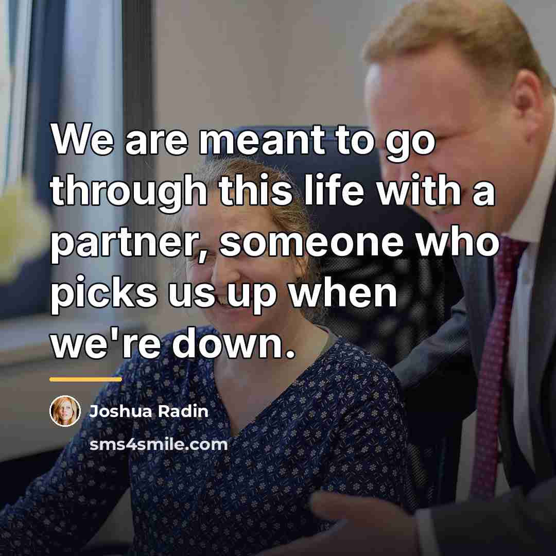 “We are meant to go through this life with a…” quote by Joshua Radin