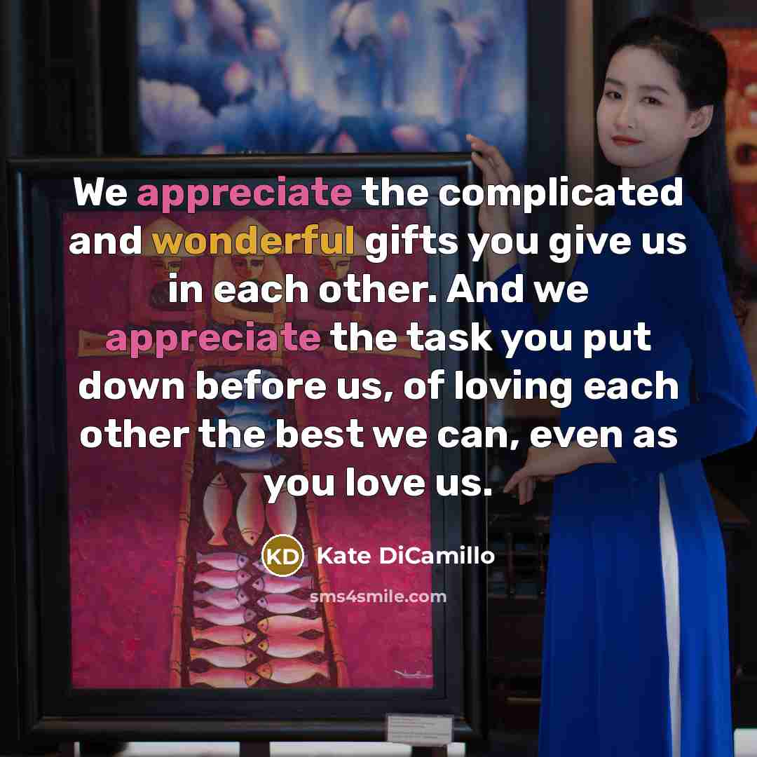 “We appreciate the complicated and wonderful gifts you give us…” quote by Kate DiCamillo