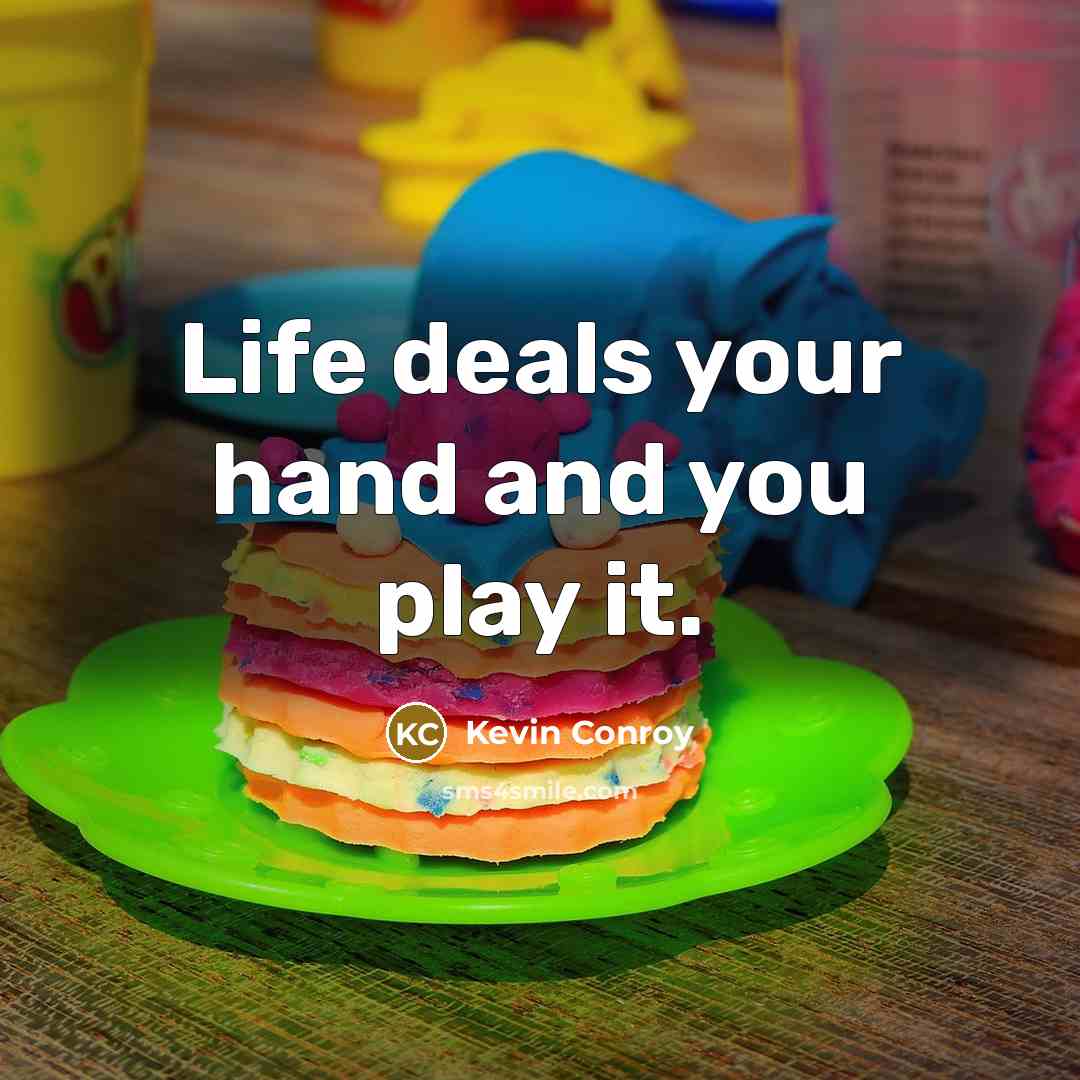 “Life deals your hand and you play it.…” quote by Kevin Conroy