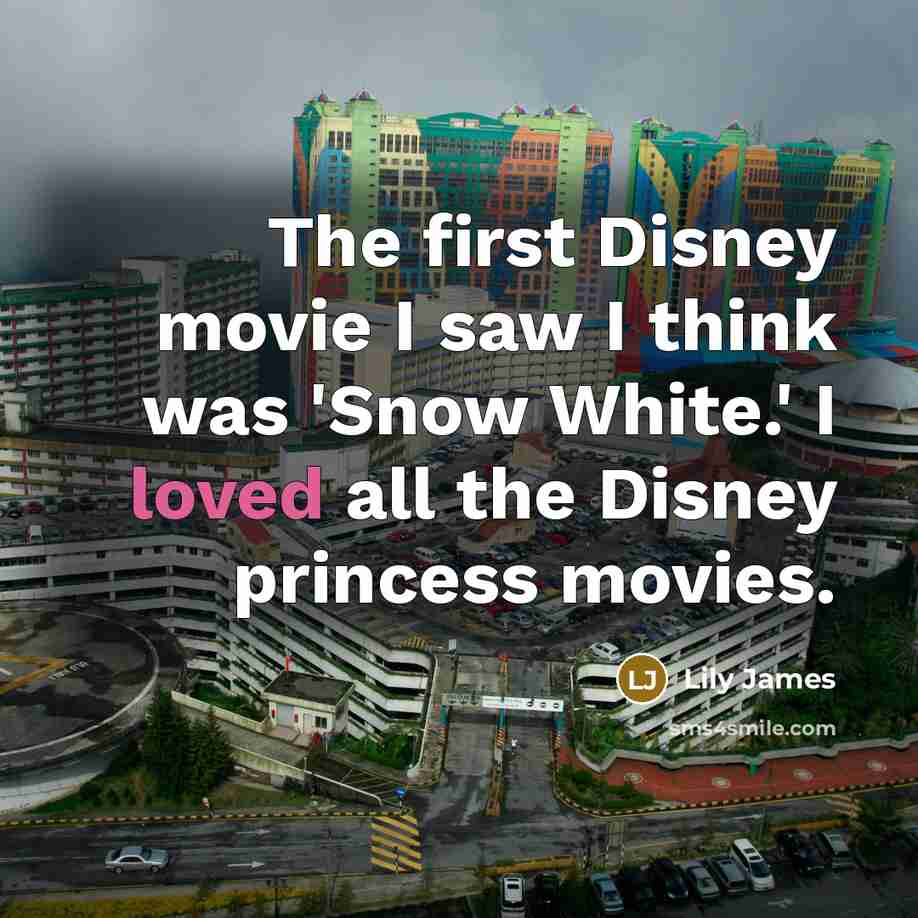 “The first Disney movie I saw I think was 'Snow…” quote by Lily James