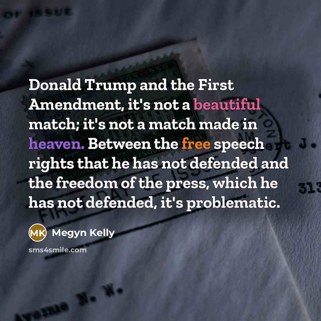 “Donald Trump and the First Amendment, it's not a beautiful…” quote by Megyn Kelly