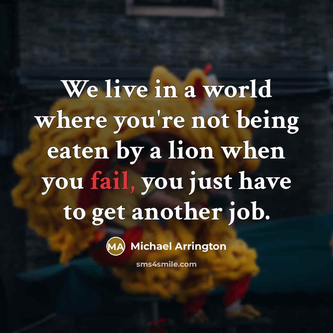 “We live in a world where you're not being eaten…” quote by Michael Arrington