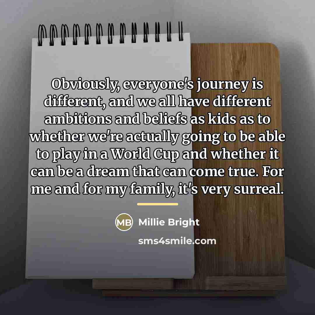 “Obviously, everyone's journey is different, and we all have different…” quote by Millie Bright