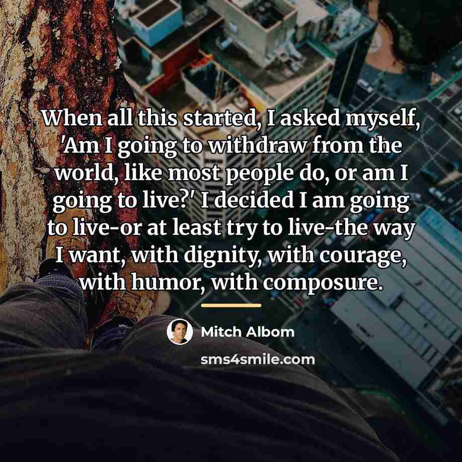 “When all this started, I asked myself, 'Am I going…” quote by Mitch Albom
