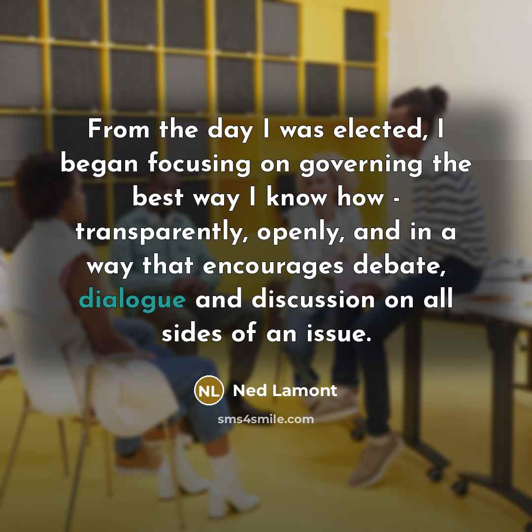 “From the day I was elected, I began focusing on…” quote by Ned Lamont