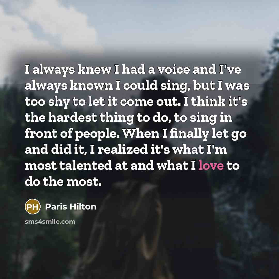 “I always knew I had a voice and I've always…” quote by Paris Hilton