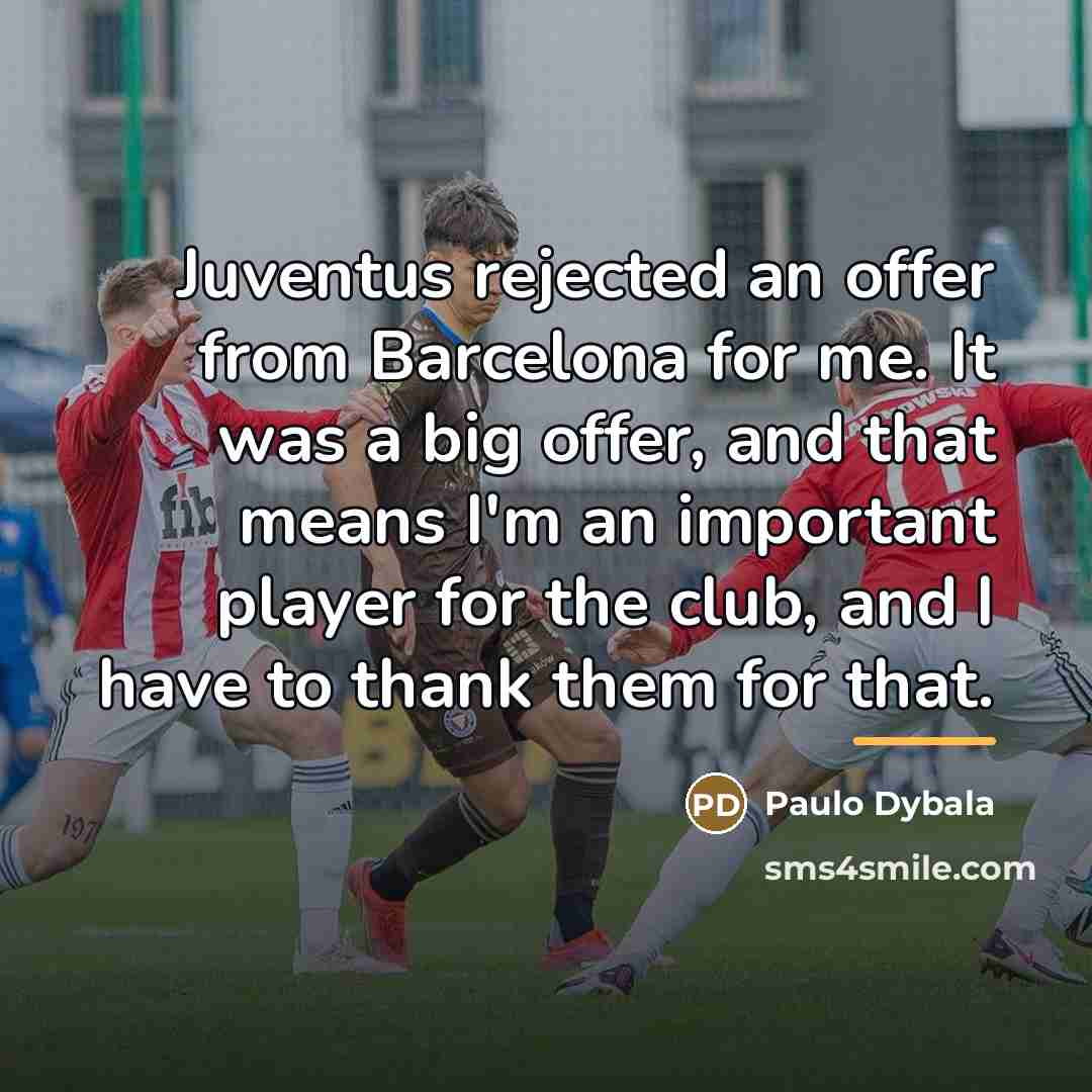 “Juventus rejected an offer from Barcelona for me. It was…” quote by Paulo Dybala
