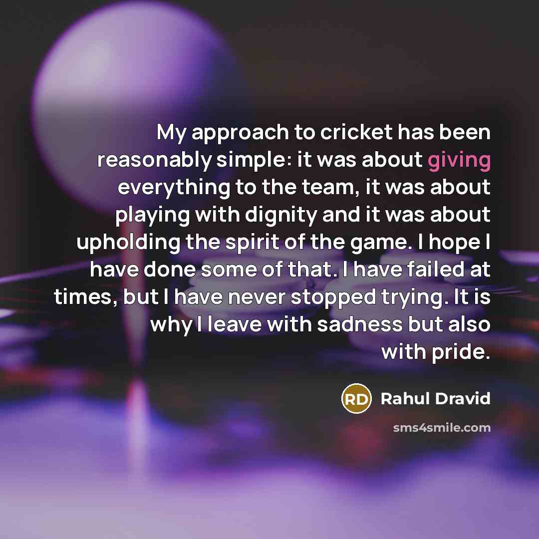“My approach to cricket has been reasonably simple: it was…” quote by Rahul Dravid