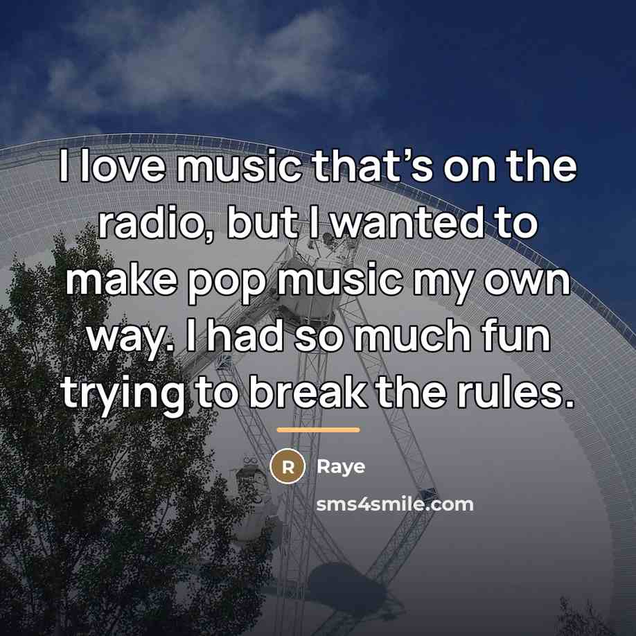 “I love music that's on the radio, but I wanted…” quote by Raye