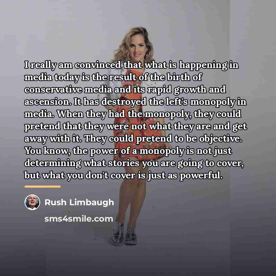 “I really am convinced that what is happening in media…” quote by Rush Limbaugh