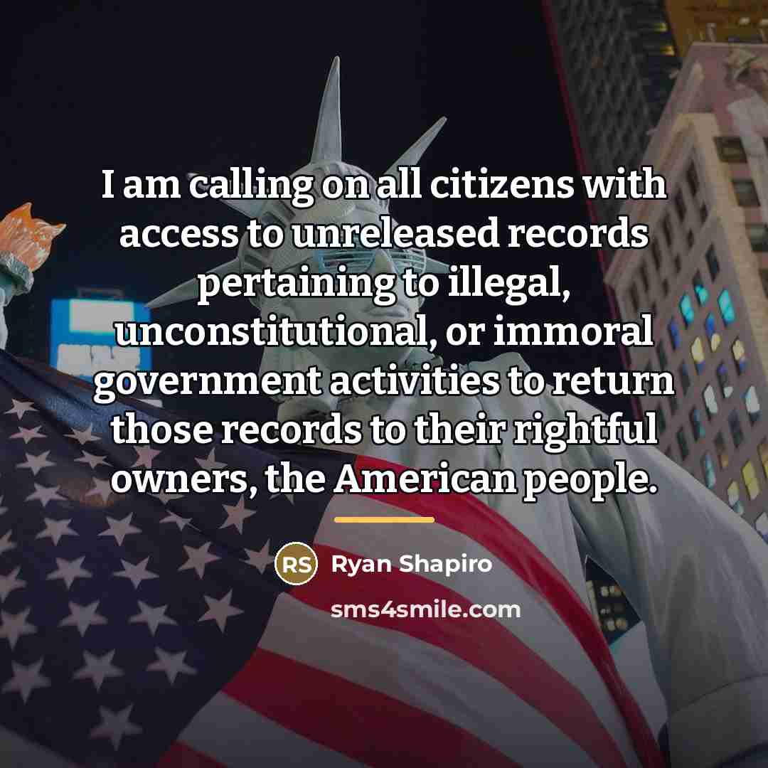 “I am calling on all citizens with access to unreleased…” quote by Ryan Shapiro