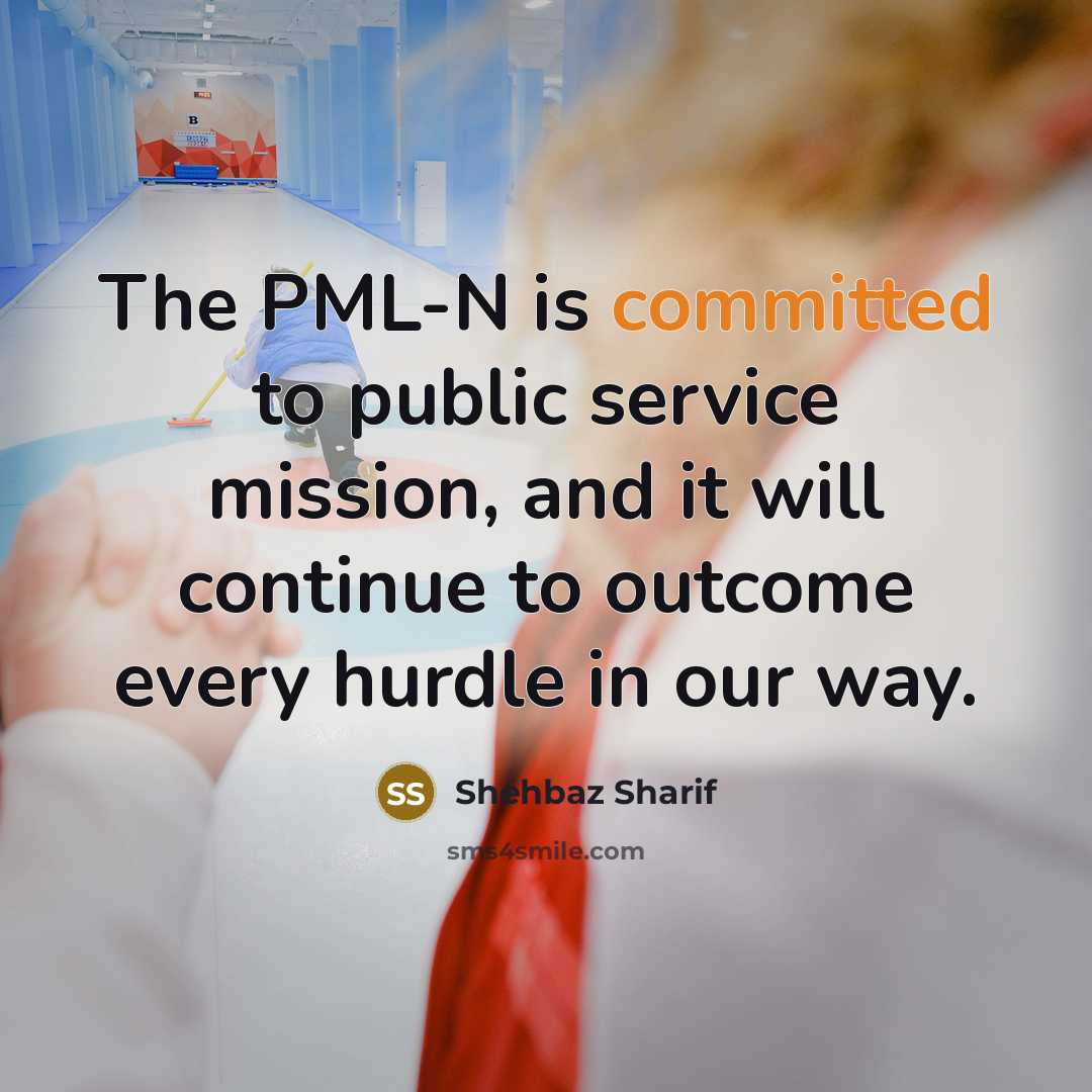 “The PML-N is committed to public service mission, and it…” quote by Shehbaz Sharif