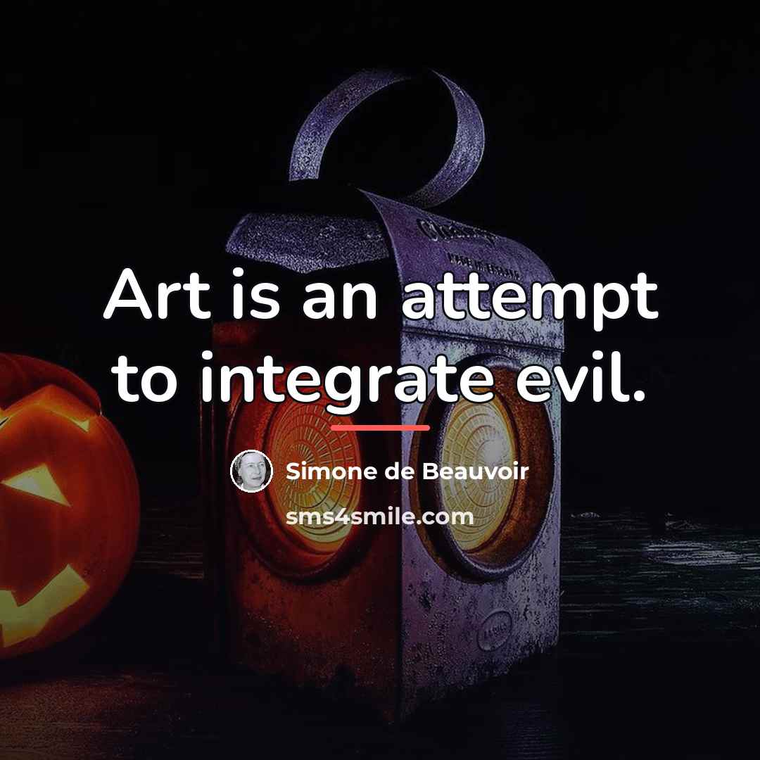 “Art is an attempt to integrate evil.…” quote by Simone de Beauvoir