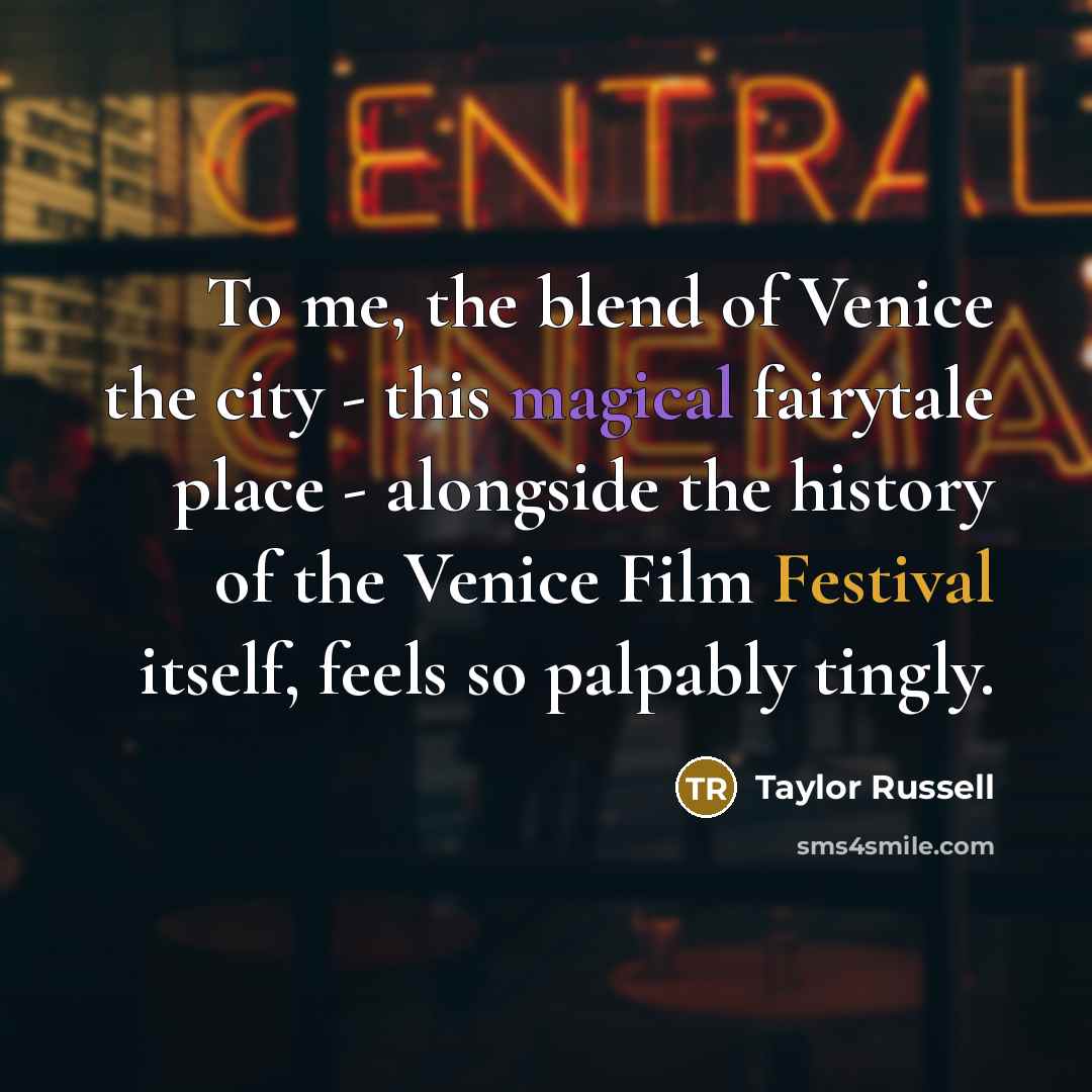 “To me, the blend of Venice the city - this…” quote by Taylor Russell