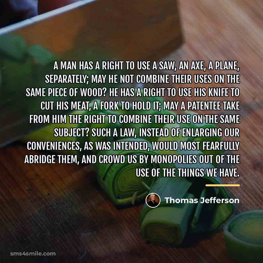 “A man has a right to use a saw, an…” quote by Thomas Jefferson
