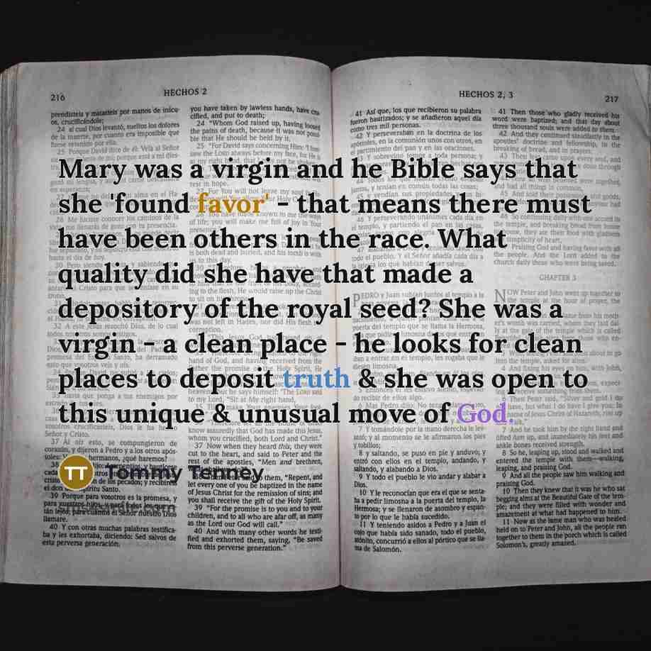 “Mary was a virgin and he Bible says that she…” quote by Tommy Tenney