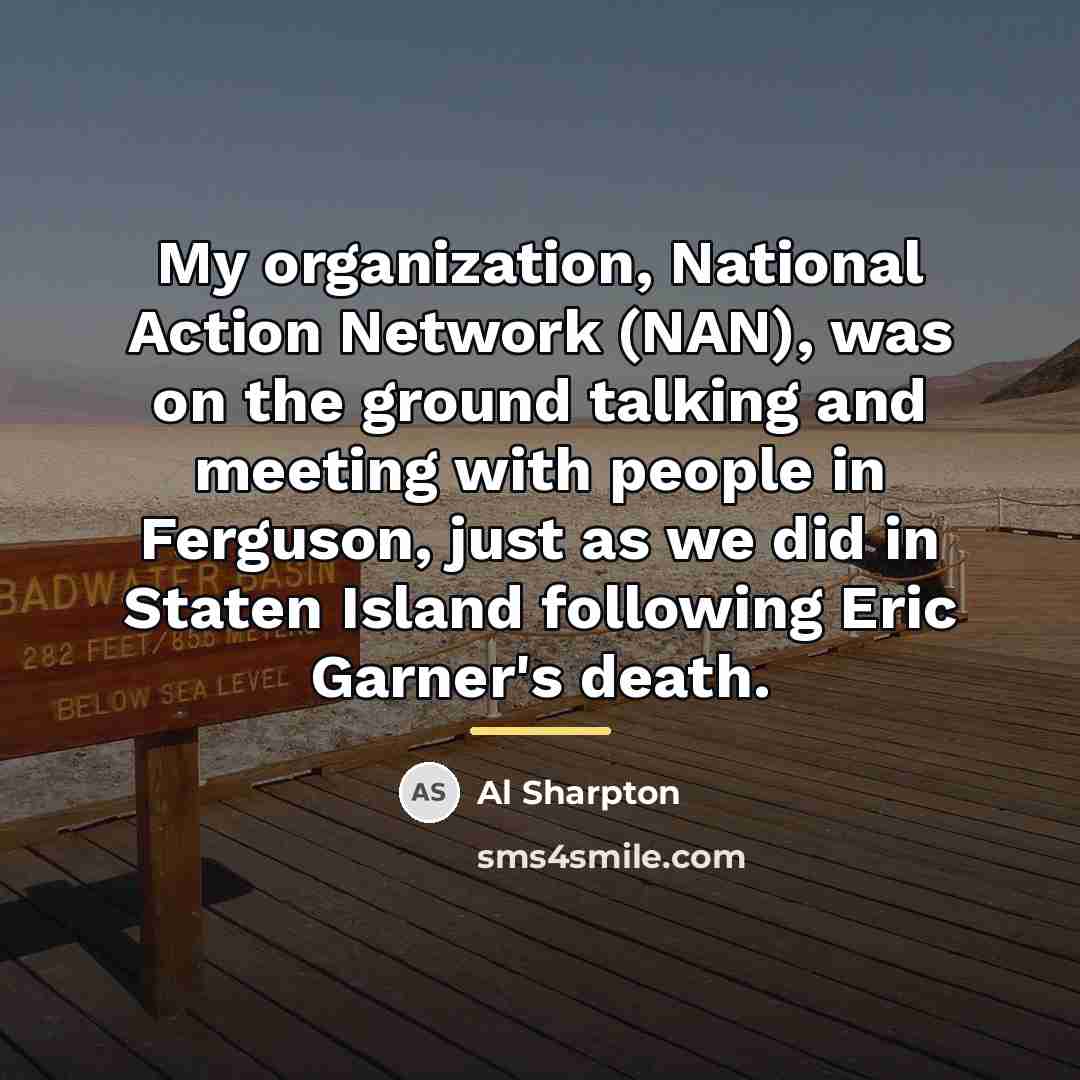“My organization, National Action Network (NAN), was on the ground…” quote by Al Sharpton