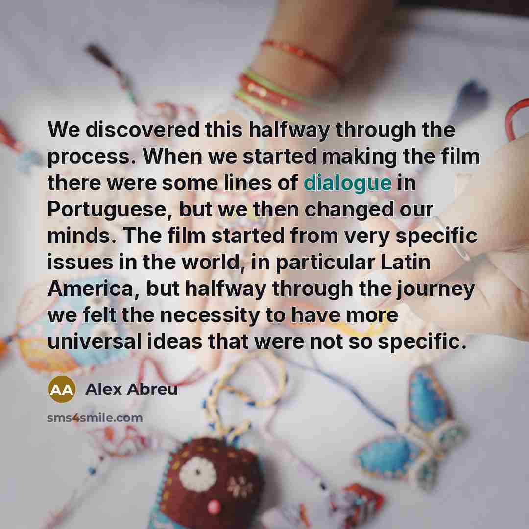 “We discovered this halfway through the process. When we started…” quote by Alex Abreu