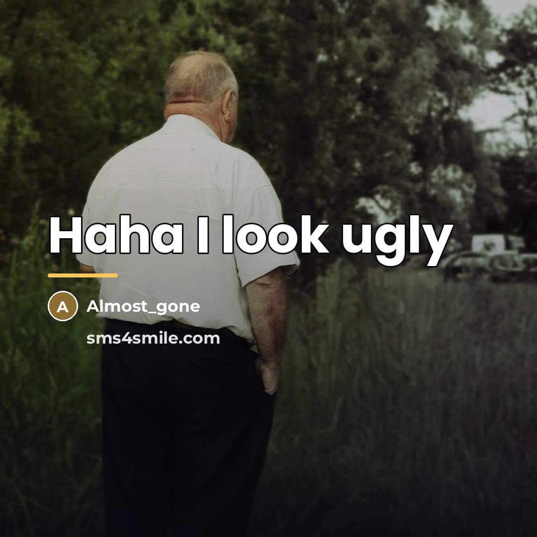 “Haha I look ugly…” quote by Almost_gone