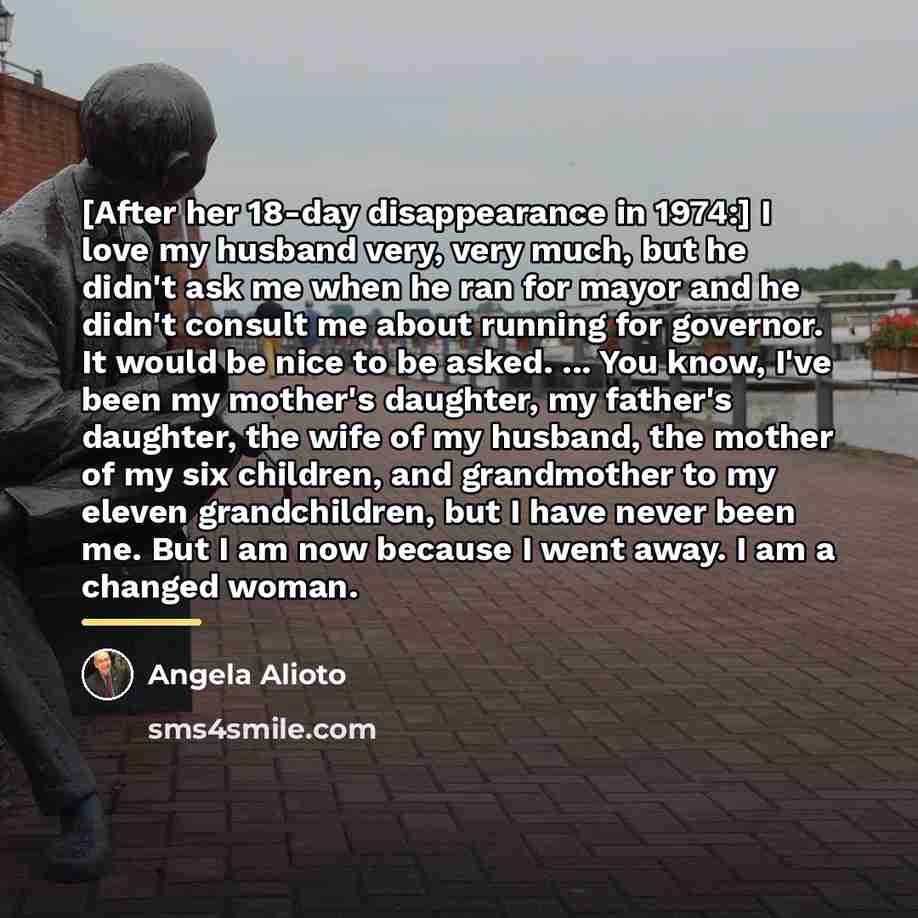 “[After her 18-day disappearance in 1974:] I love my husband…” quote by Angela Alioto