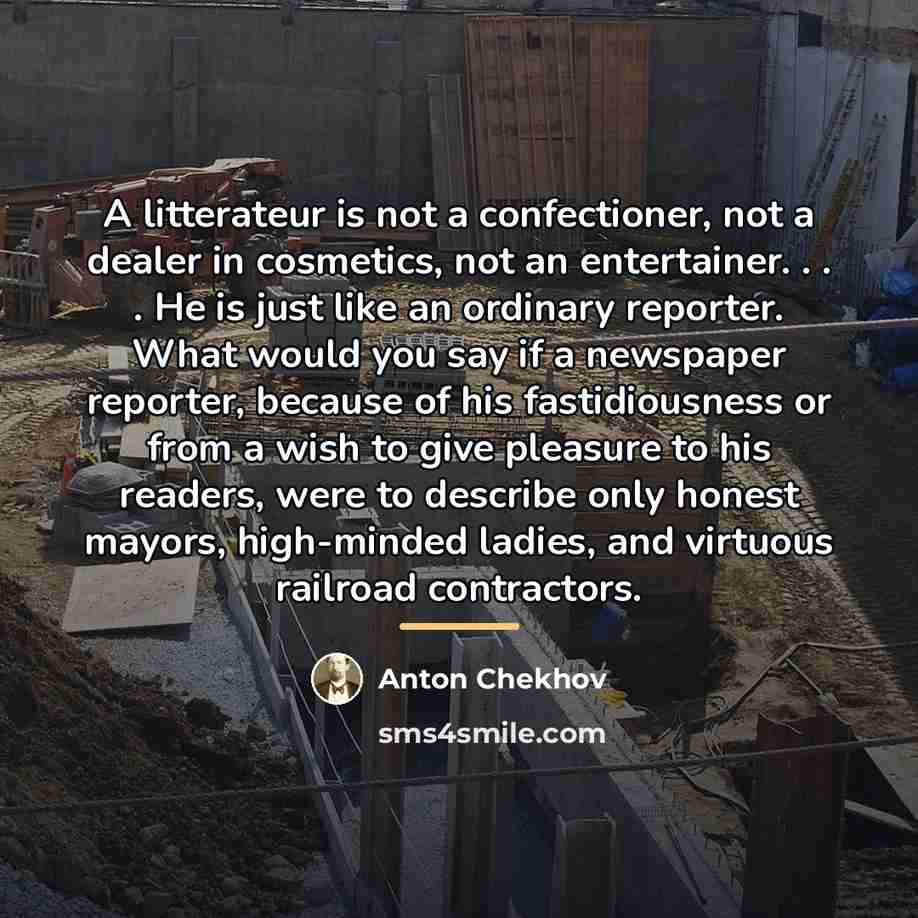 “A litterateur is not a confectioner, not a dealer in…” quote by Anton Chekhov