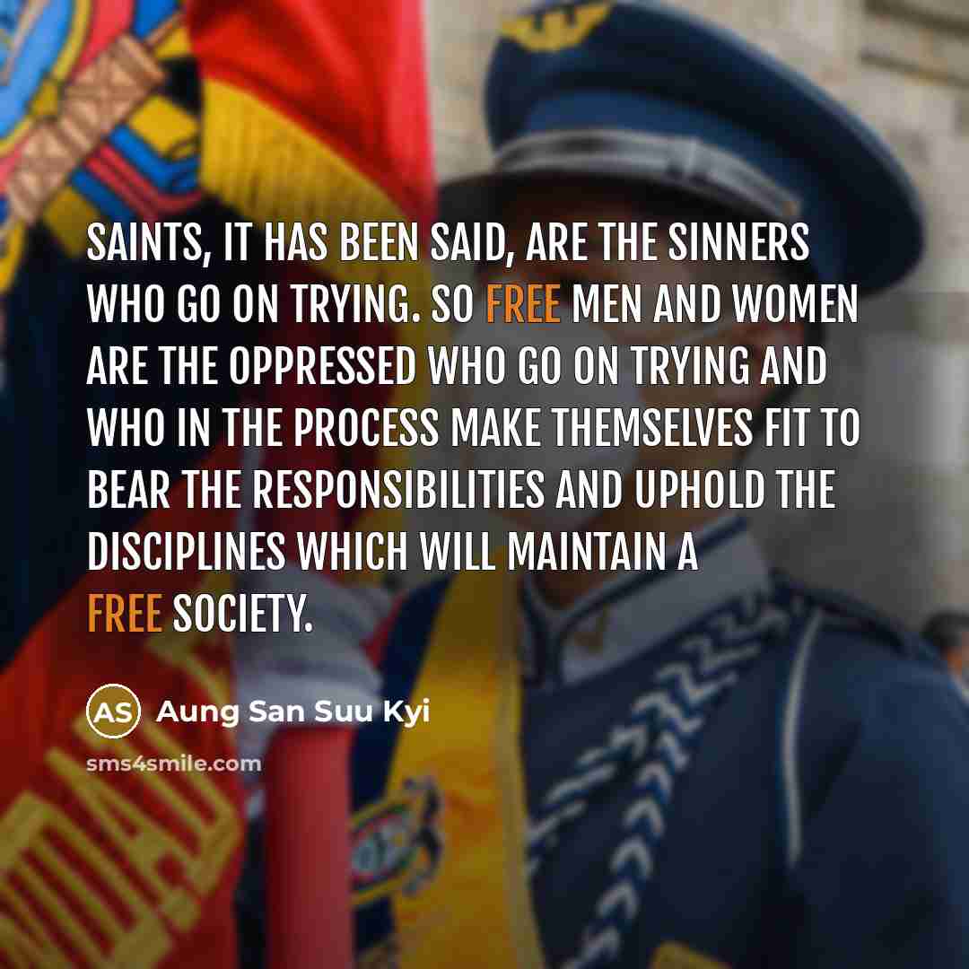“Saints, it has been said, are the sinners who go…” quote by Aung San Suu Kyi