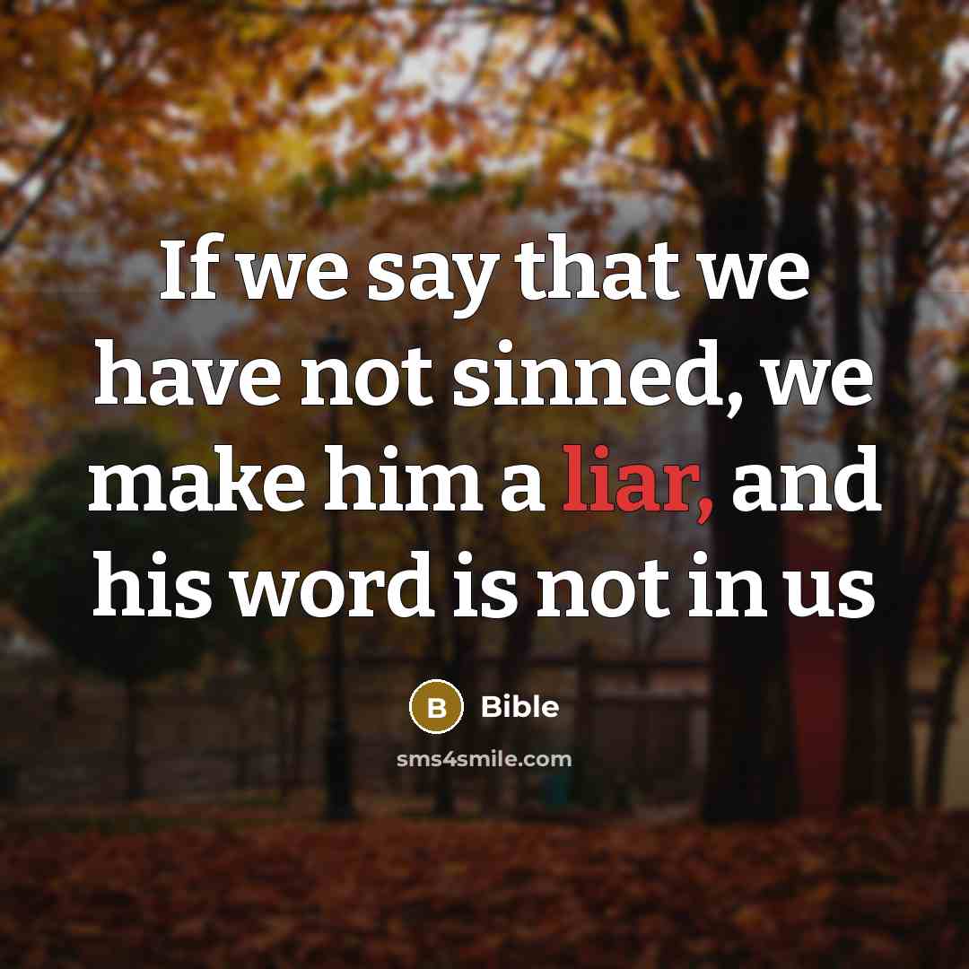 “If we say that we have not sinned, we make…” quote by Bible