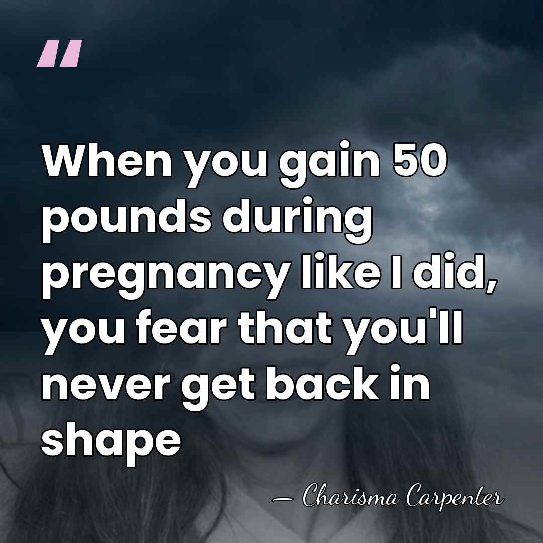 When you gain 50 pounds during pregnancy like I did, you fear&hellip; - Charisma Carpenter