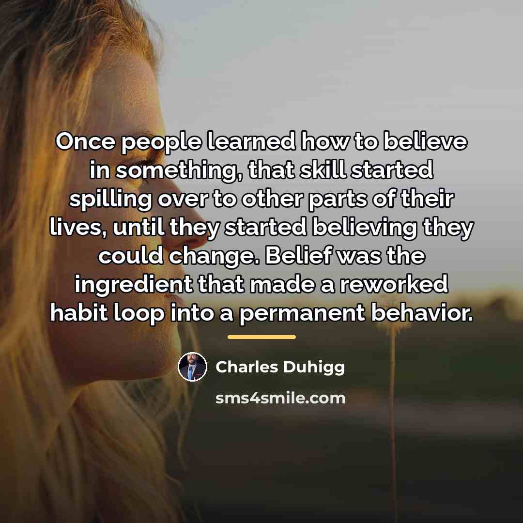 “Once people learned how to believe in something, that skill…” quote by Charles Duhigg