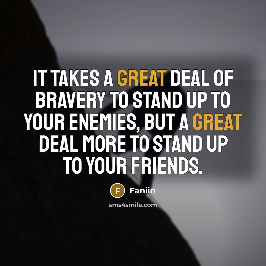 “It takes a great deal of bravery to stand up…” quote by Faniin