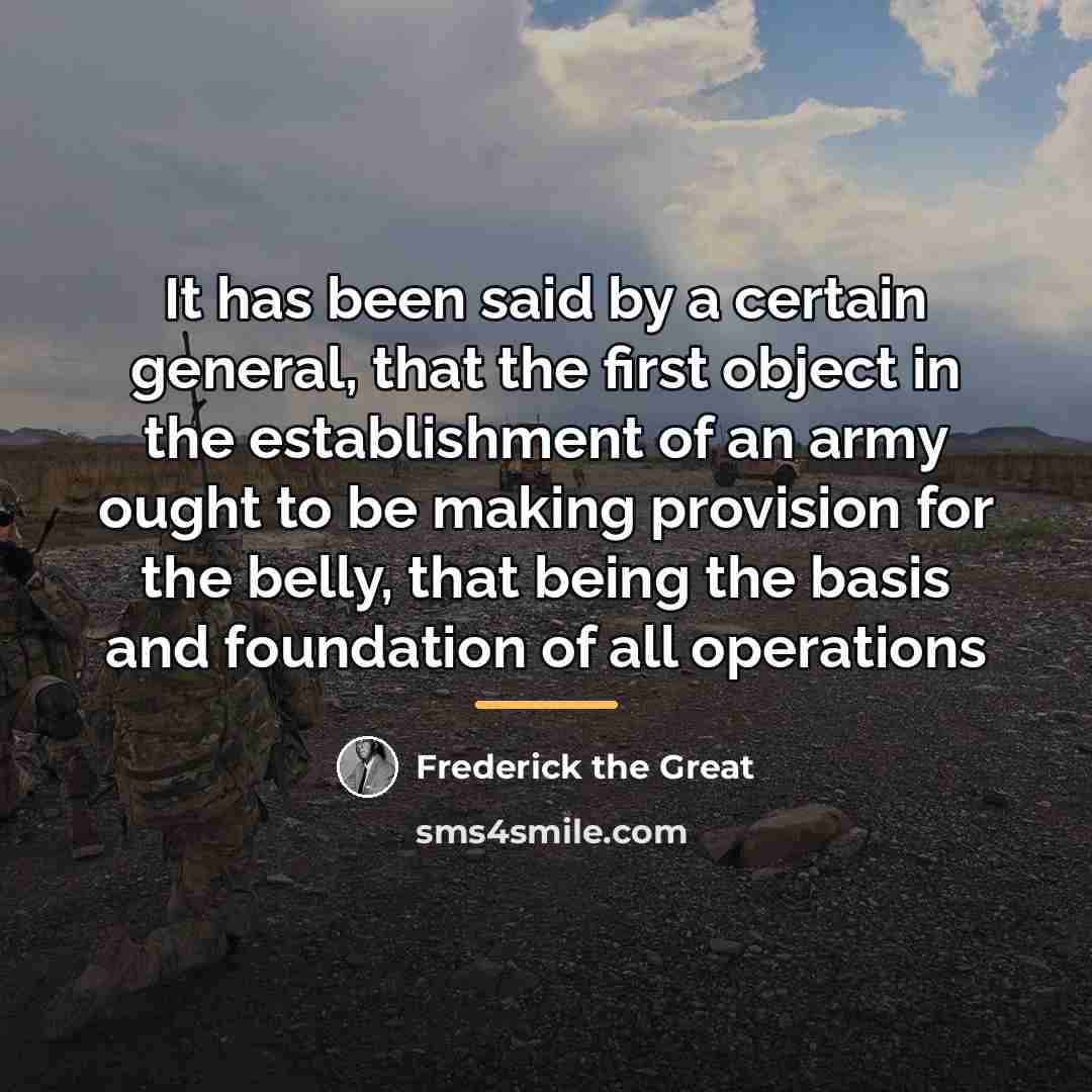 “It has been said by a certain general, that the…” quote by Frederick The Great