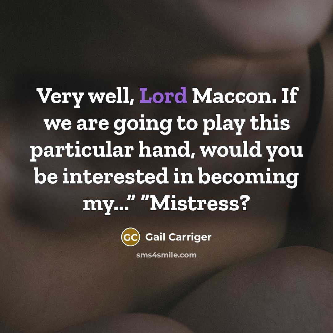 “Very well, Lord Maccon. If we are going to play…” quote by Gail Carriger