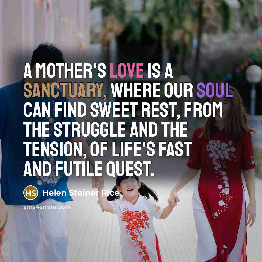 “A mother's love is a sanctuary, Where our soul can…” quote by Helen Steiner Rice