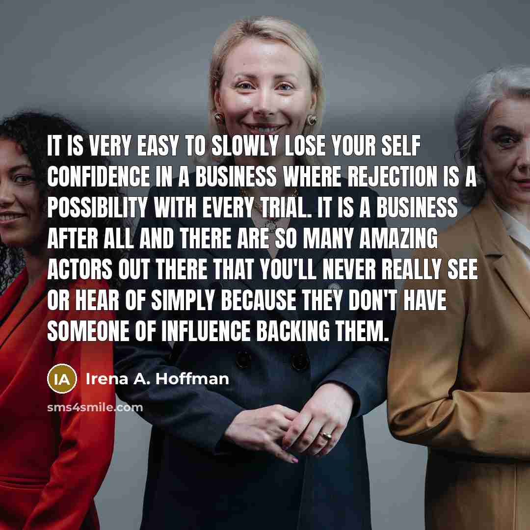 “It is very easy to slowly lose your self confidence…” quote by Irena A. Hoffman