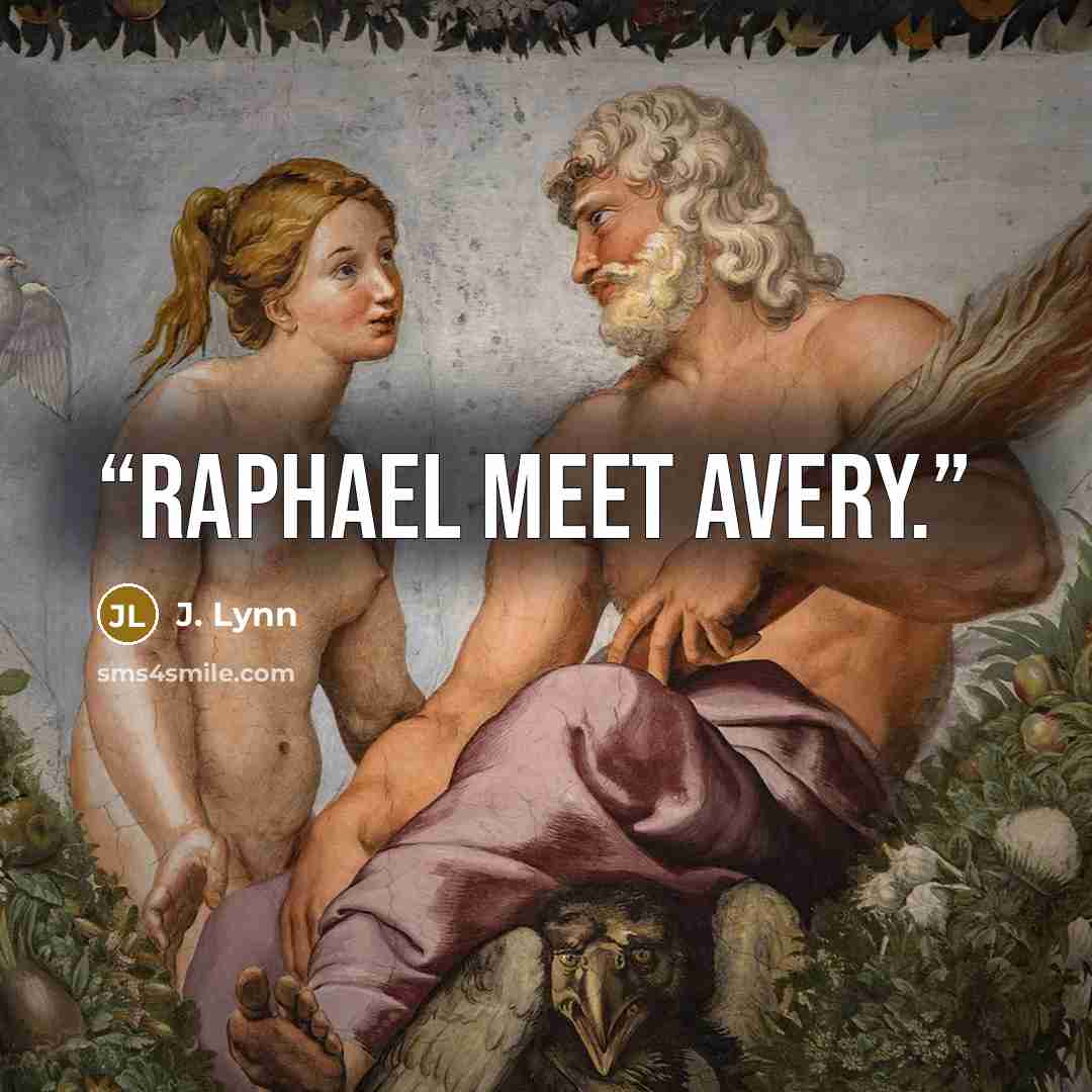 “Raphael meet Avery.” quote by J. Lynn