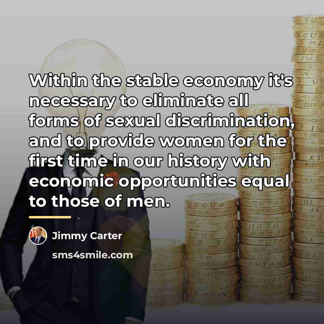 “Within the stable economy it's necessary to eliminate all forms…” quote by Jimmy Carter