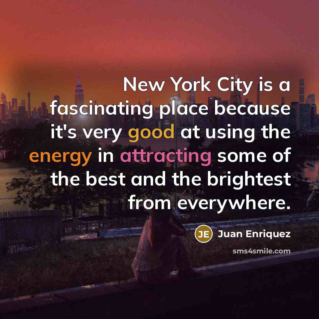 “New York City is a fascinating place because it's very…” quote by Juan Enriquez