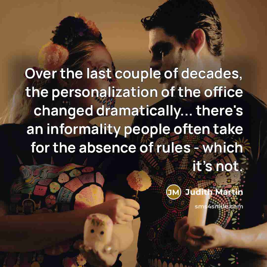 “Over the last couple of decades, the personalization of the…” quote by Judith Martin