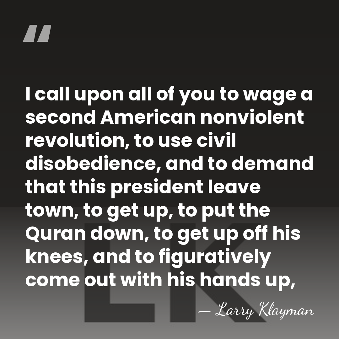 I call upon all of you to wage a second American nonviolent&hellip; - Larry Klayman