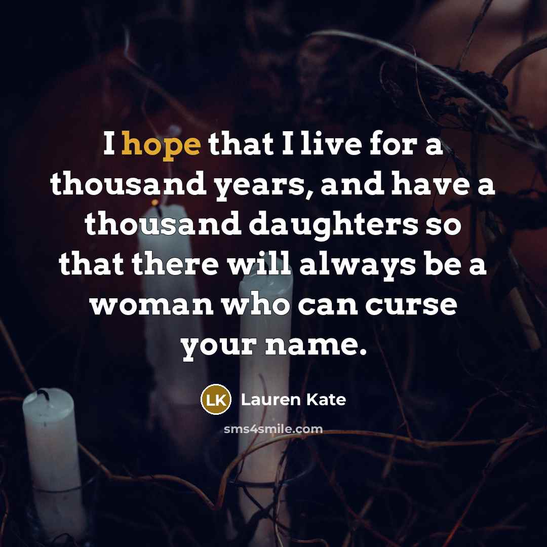 “I hope that I live for a thousand years, and…” quote by Lauren Kate