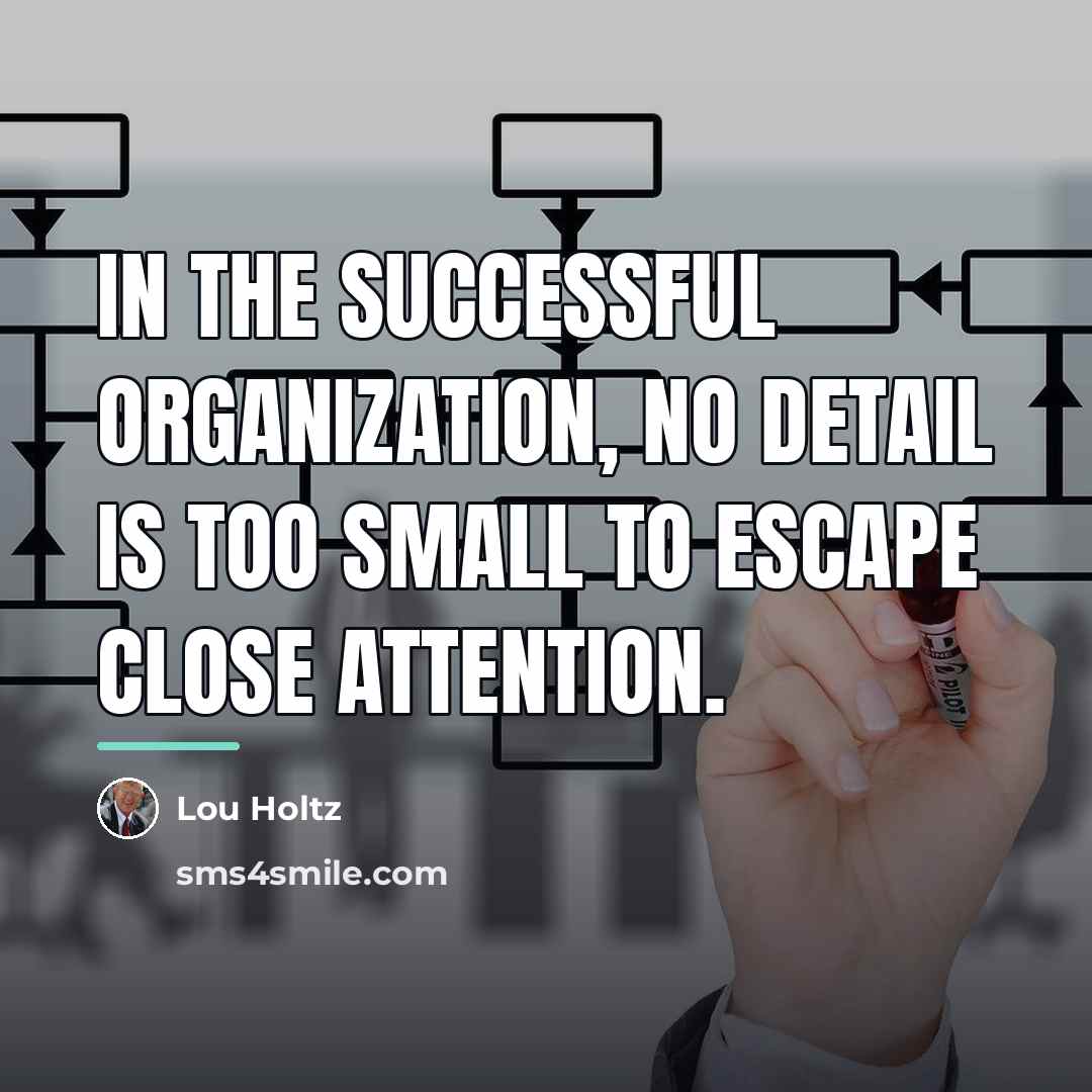 “In the successful organization, no detail is too small to…” quote by Lou Holtz